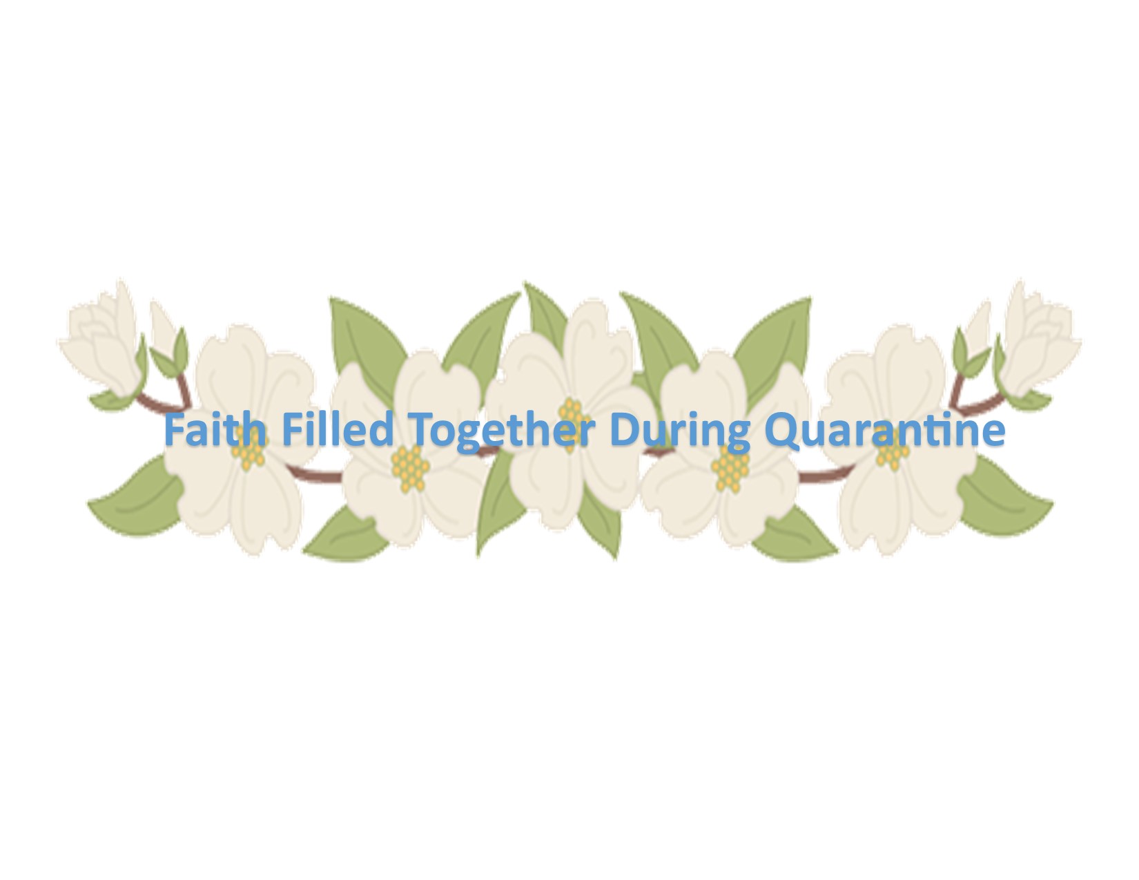 Faith Filled Together During Quarantine